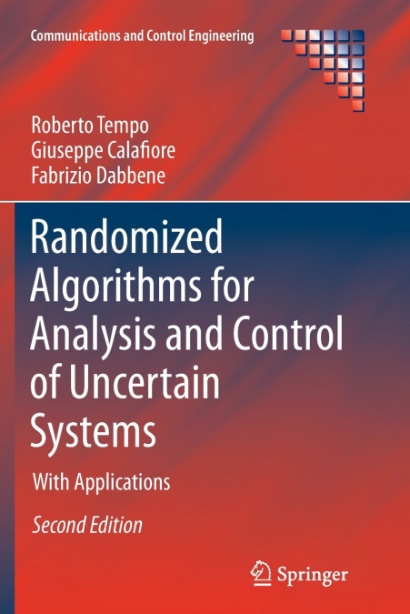 RANDOMIZED ALGORITHMS FOR ANALYSIS AND CONTROL OF UNCERTAIN