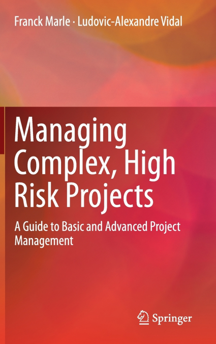 MANAGING COMPLEX, HIGH RISK PROJECTS