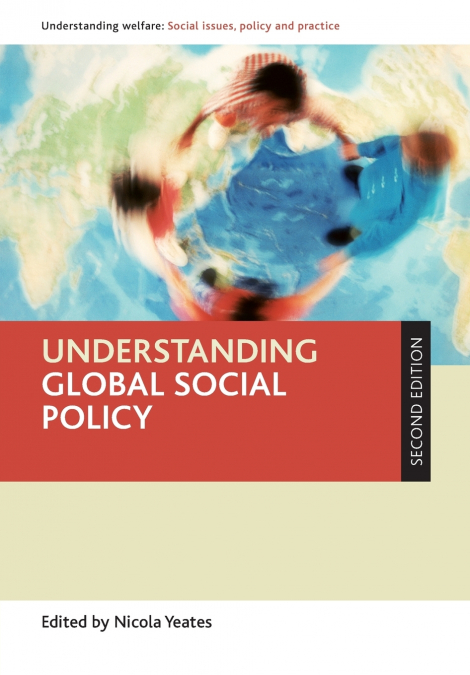 UNDERSTANDING GLOBAL SOCIAL POLICY