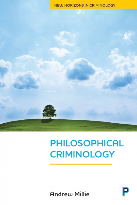 PHILOSOPHICAL CRIMINOLOGY
