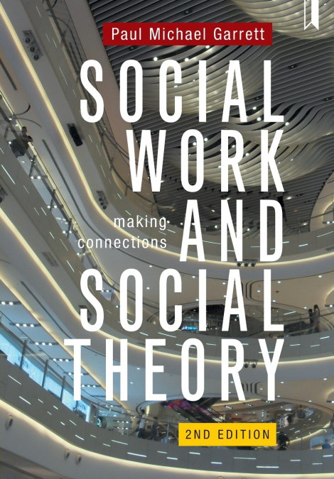 SOCIAL WORK AND SOCIAL THEORY 2E