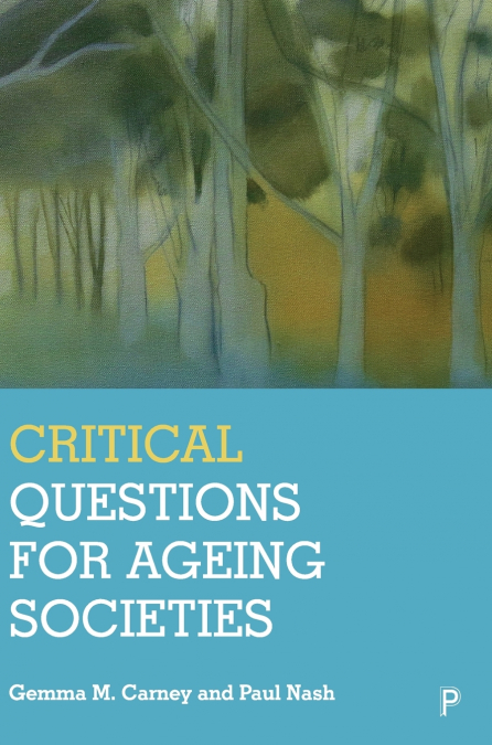 CRITICAL QUESTIONS FOR AGEING SOCIETIES