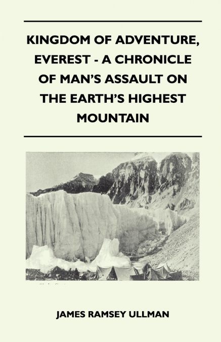 KINGDOM OF ADVENTURE, EVEREST - A CHRONICLE OF MAN?S ASSAULT