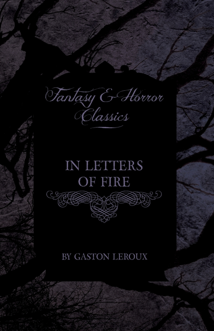 IN LETTERS OF FIRE (FANTASY AND HORROR CLASSICS)