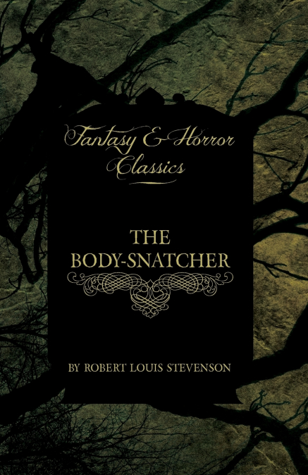 THE BODY-SNATCHER (FANTASY AND HORROR CLASSICS)