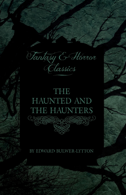 THE HAUNTED AND THE HAUNTERS (FANTASY AND HORROR CLASSICS)