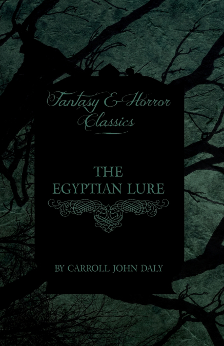 THE EGYPTIAN LURE (FANTASY AND HORROR CLASSICS)
