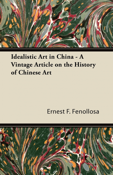 IDEALISTIC ART IN CHINA - A VINTAGE ARTICLE ON THE HISTORY O