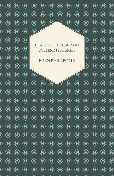 PEACOCK HOUSE AND OTHER MYSTERIES