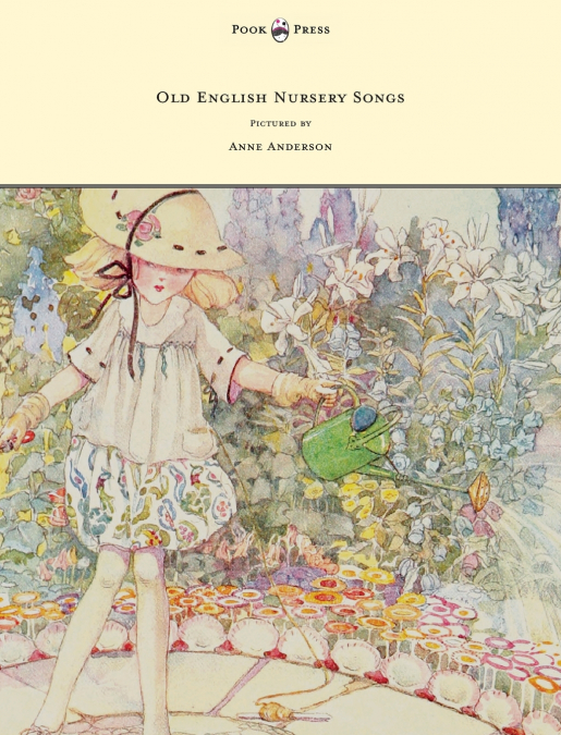 OLD ENGLISH NURSERY SONGS - PICTURED BY ANNE ANDERSON