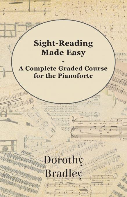 SIGHT-READING MADE EASY - A COMPLETE GRADED COURSE FOR THE P