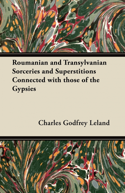ROUMANIAN AND TRANSYLVANIAN SORCERIES AND SUPERSTITIONS CONN