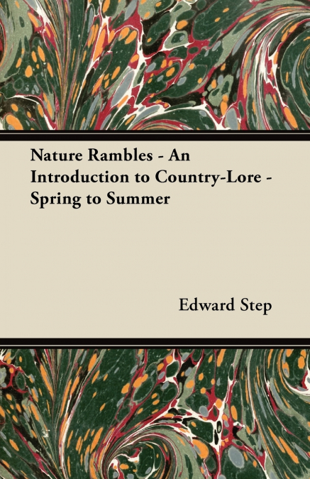 NATURE RAMBLES - AN INTRODUCTION TO COUNTRY-LORE - SPRING TO