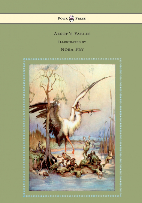 AESOP?S FABLES - ILLUSTRATED BY NORA FRY
