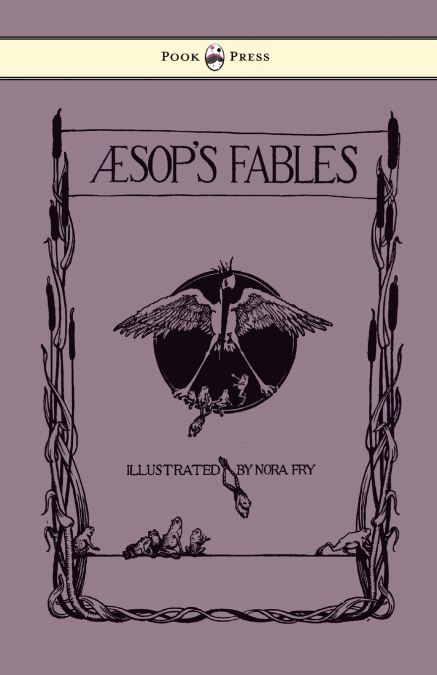 AESOP?S FABLES - ILLUSTRATED IN BLACK AND WHITE BY NORA FRY