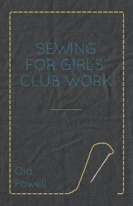 SEWING FOR GIRLS? CLUB WORK