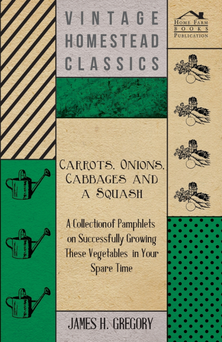 CARROTS, ONIONS, CABBAGES AND A SQUASH - A COLLECTION OF PAM