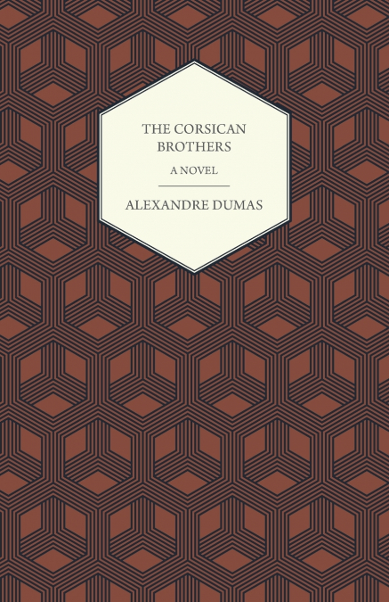 THE CORSICAN BROTHERS - A NOVEL