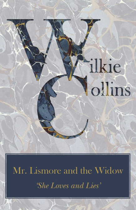 MR. LISMORE AND THE WIDOW (?SHE LOVES AND LIES?)