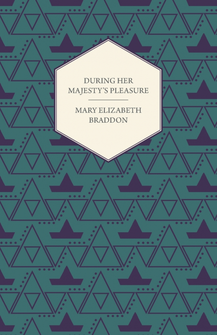 DURING HER MAJESTY?S PLEASURE
