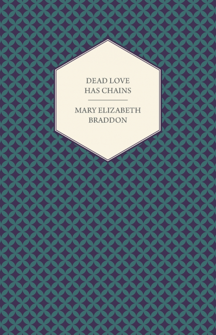 DEAD LOVE HAS CHAINS