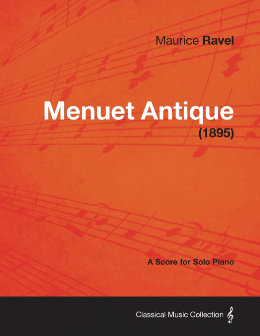 MENUET ANTIQUE - A SCORE FOR SOLO PIANO (1895)