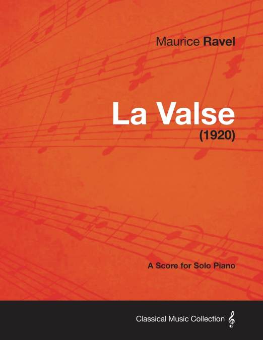 LA VALSE - A SCORE FOR SOLO PIANO (1920)