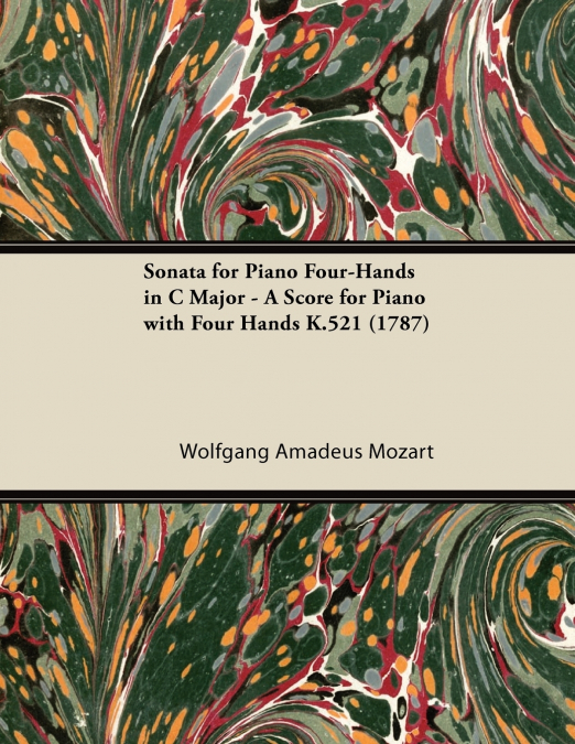 SONATA FOR PIANO FOUR-HANDS IN C MAJOR - A SCORE FOR PIANO W