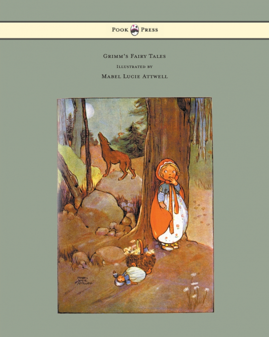 GRIMM?S FAIRY TALES - ILLUSTRATED BY MABEL LUCIE ATTWELL
