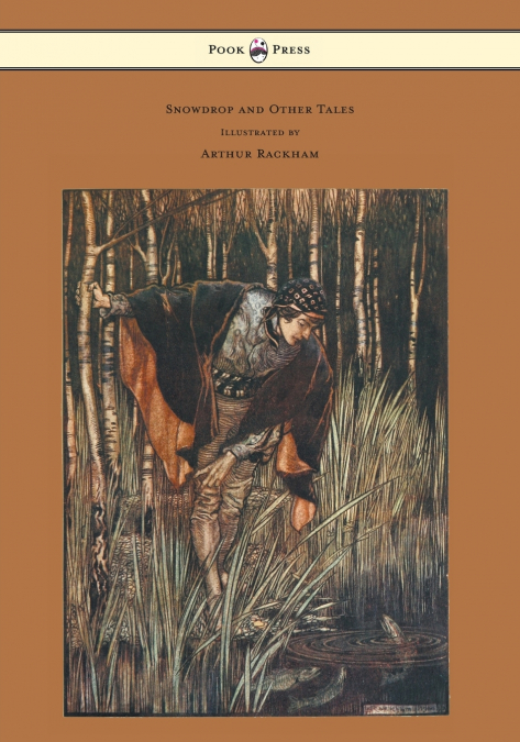 SNOWDROP AND OTHER TALES - ILLUSTRATED BY ARTHUR RACKHAM