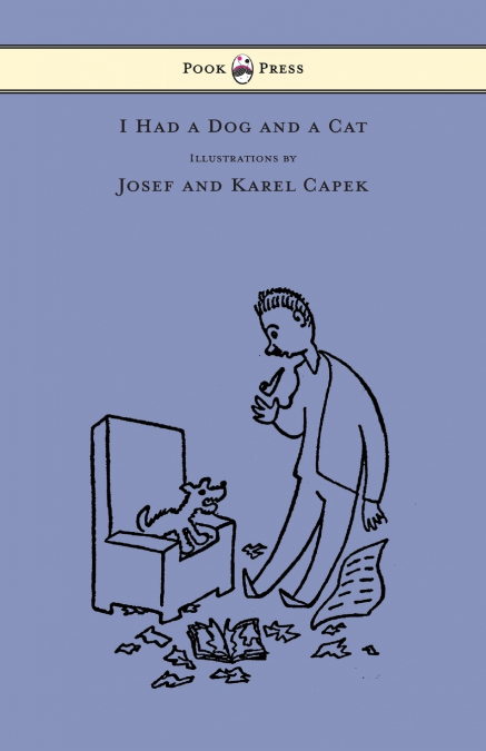 I HAD A DOG AND A CAT - PICTURES DRAWN BY JOSEF AND KAREL CA