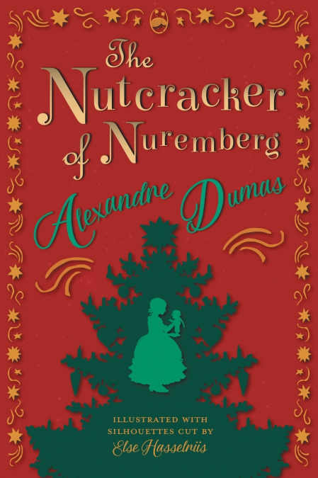 THE NUTCRACKER OF NUREMBERG - ILLUSTRATED WITH SILHOUETTES C