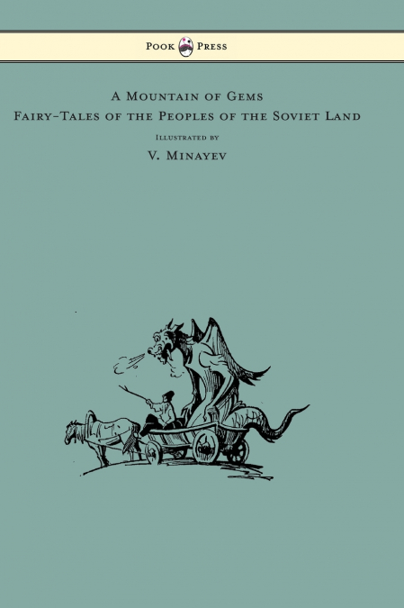 A MOUNTAIN OF GEMS - FAIRY-TALES OF THE PEOPLES OF THE SOVIE