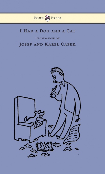 I HAD A DOG AND A CAT - PICTURES DRAWN BY JOSEF AND KAREL CA