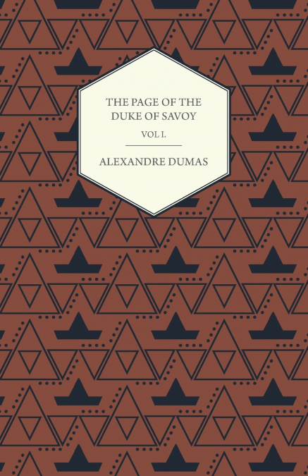 THE WORKS OF ALEXANDER DUMAS IN THIRTY VOLUMES - VOL I - THE