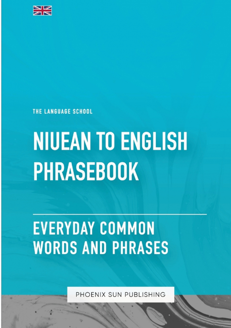 NIUEAN TO ENGLISH PHRASEBOOK - EVERYDAY COMMON WORDS AND PHR