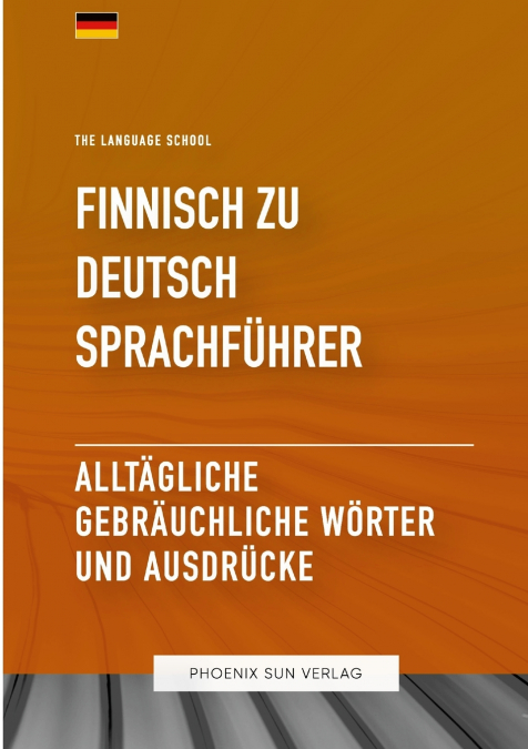 FINNISCH ZU DEUTSCH SPRACHFUHRER - ALLTAGLICHE GEBRAUCHLICHE