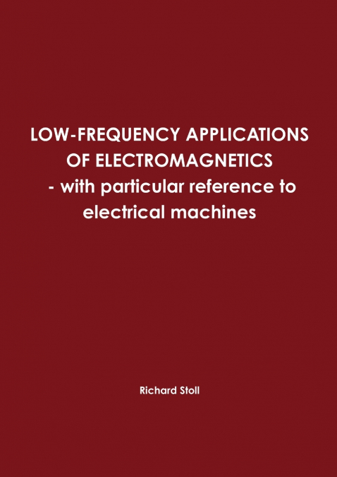 LOW-FREQUENCY APPLICATIONS OF ELECTROMAGNETICS - WITH PARTIC