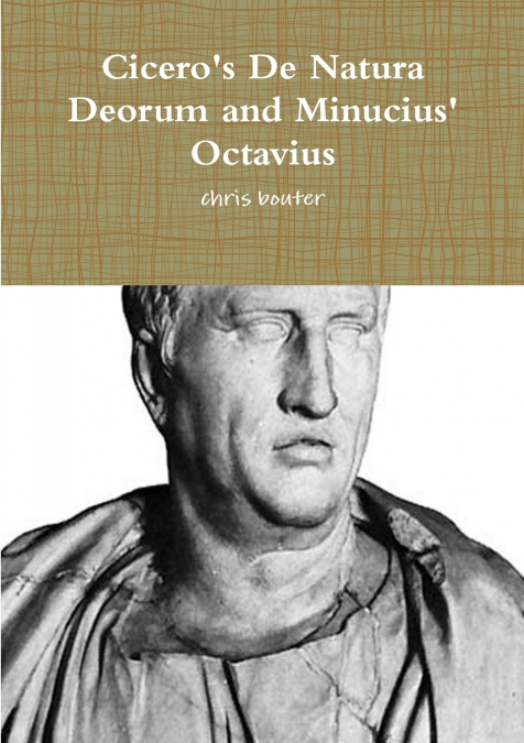 CICERO?S DE NATURA DEORUM AND MINUCIUS? OCTAVIUS