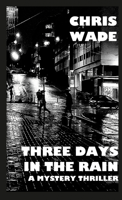 THREE DAYS IN THE RAIN