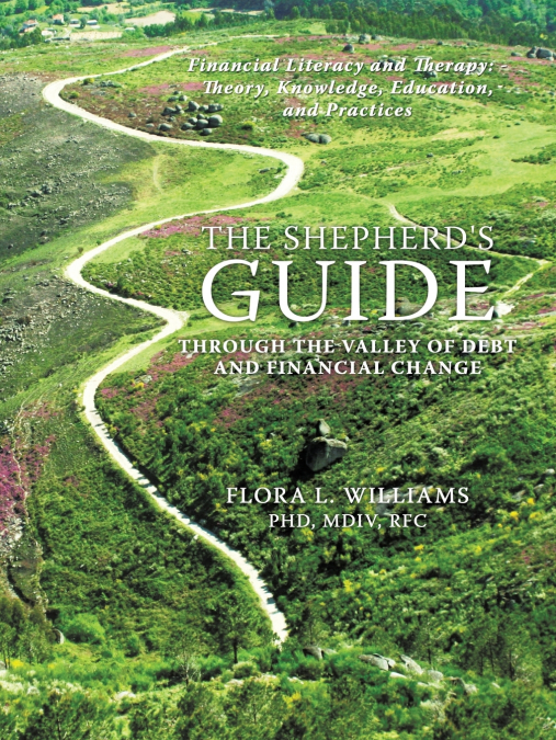 THE SHEPHERD?S GUIDE THROUGH THE VALLEY OF DEBT AND FINANCIA