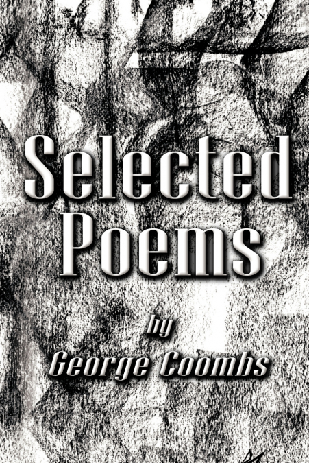 SELECTED POEMS BY GEORGE COOMBS