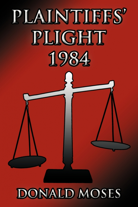 PLAINTIFFS? PLIGHT 1984