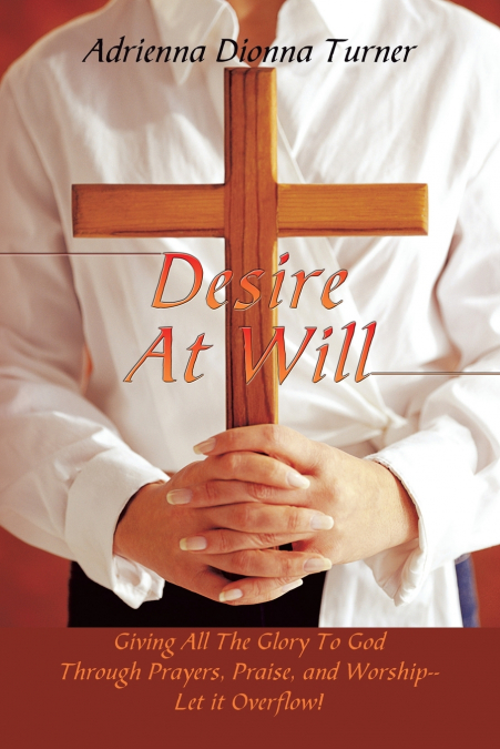 DESIRE AT WILL