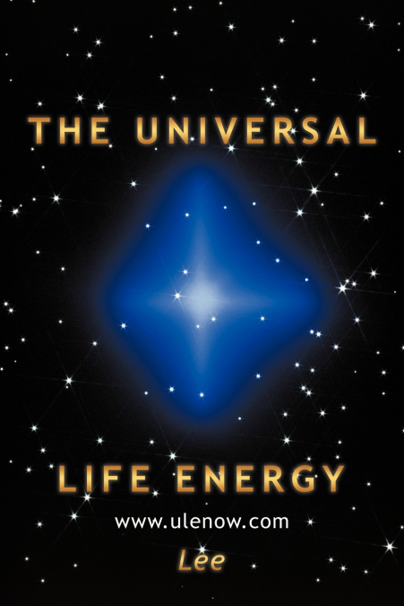 THE UNIVERSAL LIFE ENERGY