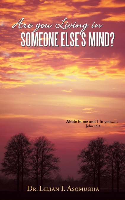 ARE YOU LIVING IN SOMEONE ELSE?S MIND?