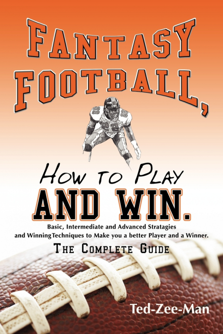 FANTASY FOOTBALL, HOW TO PLAY AND WIN.