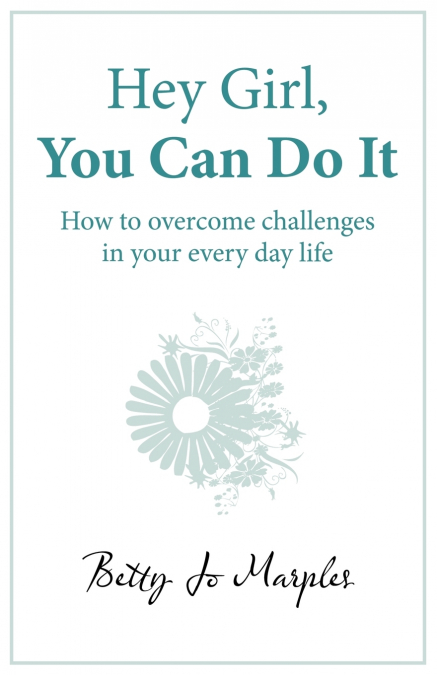 HEY GIRL, YOU CAN DO IT