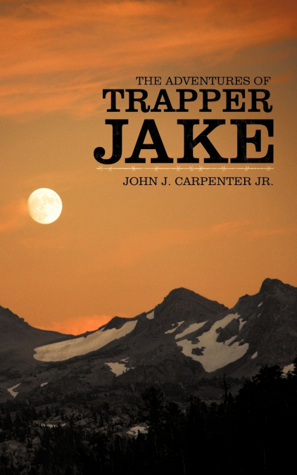 THE ADVENTURES OF TRAPPER JAKE