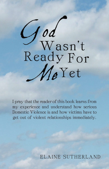 GOD WASN?T READY FOR ME YET